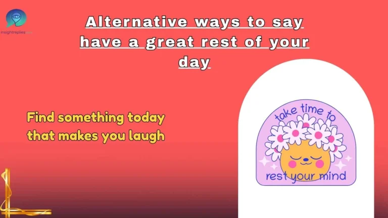 Alternative ways to say have a great rest of your day
