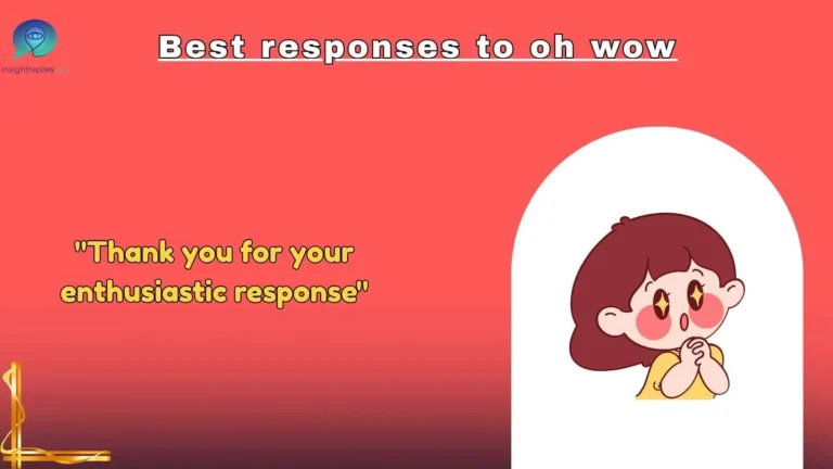 Best responses to oh wow
