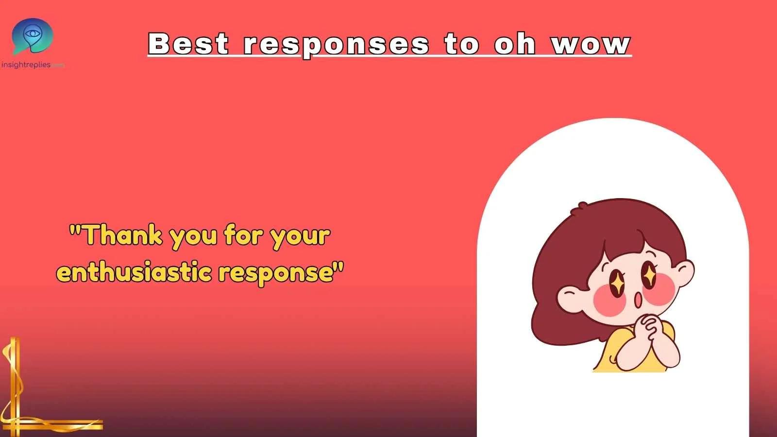 Best responses to oh wow