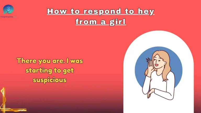 How to respond to hey from a girl