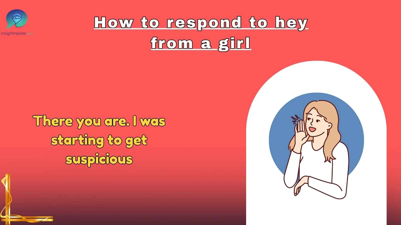 How to respond to hey from a girl