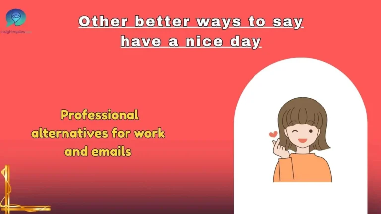 Other better ways to say have a nice day
