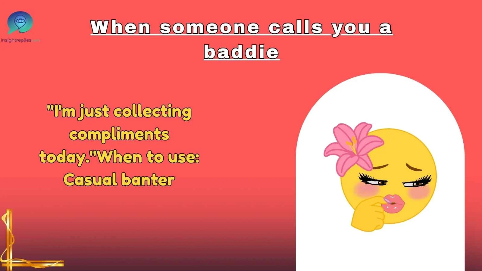 When someone calls you a baddie