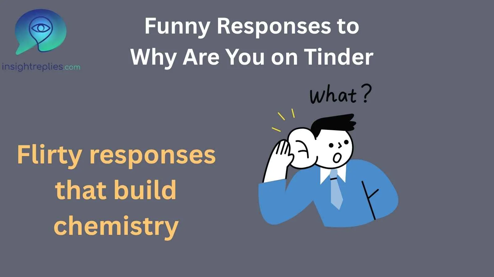 Funny Responses to Why Are You on Tinder