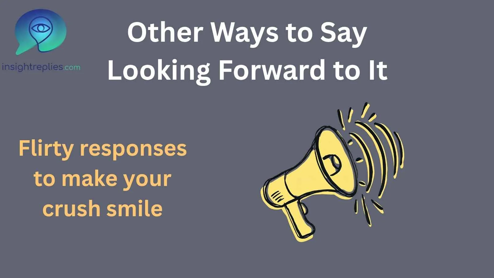 Other Ways to Say Looking Forward to It